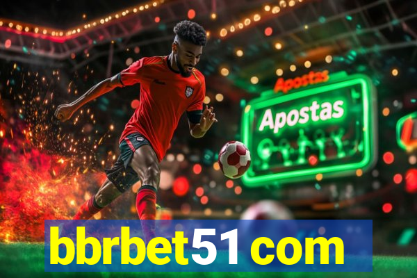 bbrbet51 com